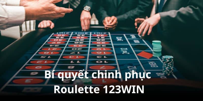 Bí quyết chơi Roulette 123WIN giúp anh em thắng lớn